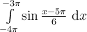 \int_{-4\pi}^{-3\pi}\limits \sin \frac{x-5\pi}{6}\ \mathrm{d}x