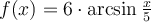 f(x)=6\cdot \arcsin \frac {x}{5}
