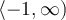 \langle-1,\infty)