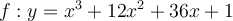 f:y=x^3+12x^2+36x+1