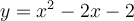 y=x^{2}-2x-2