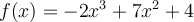 f(x)=-2x^3+7x^2+4