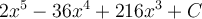 2x^5-36x^4+216x^3+C