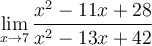 \displaystyle\lim_{x\to 7}\frac{x^2-11x+28}{x^2-13x+42}