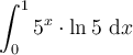\displaystyle\int_{0}^{1}5^x\cdot\ln5\ \mathrm{d}x