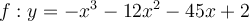 f:y=-x^3-12x^2-45x+2
