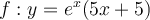 f:y=e^x(5x+5)