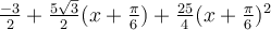 \frac{-3}{2}+\frac{5\sqrt 3}{2}(x+\frac{\pi}{6})+\frac{25}{4}(x+\frac{\pi}{6})^2