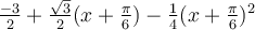 \frac{-3}{2}+\frac{\sqrt 3}{2}(x+\frac{\pi}{6})-\frac{1}{4}(x+\frac{\pi}{6})^2