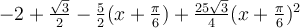 -2+\frac{\sqrt 3}{2}-\frac{5}{2}(x+\frac{\pi}{6})+\frac{25\sqrt 3}{4}(x+\frac{\pi}{6})^2