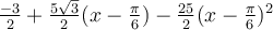 \frac{-3}{2}+\frac{5\sqrt 3}{2}(x-\frac{\pi}{6})-\frac{25}{2}(x-\frac{\pi}{6})^2