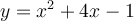 y=x^{2}+4x-1