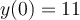 y(0) = 11