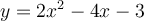 y=2x^{2}-4x-3