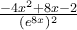 \frac{-4x^2+8x-2}{(e^{8x})^2}