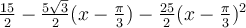 \frac{15}{2}-\frac{5\sqrt 3}{2}(x-\frac{\pi}{3})-\frac{25}{2}(x-\frac{\pi}{3})^2