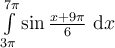\int_{3\pi}^{7\pi}\limits \sin \frac{x+9\pi}{6}\ \mathrm{d}x