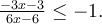 \frac{-3x-3}{6x-6}\leq -1.