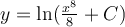 y=\ln (\frac{x^{8}}{8}+C)