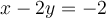 x-2y=-2