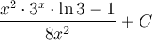 \displaystyle\frac{x^2\cdot 3^x\cdot \ln3-1}{8x^2}+C
