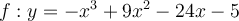 f:y=-x^3+9x^2-24x-5