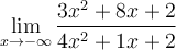 \displaystyle\lim_{x\to-\infty} \frac{3x^2+8x+2}{4x^2+1x+2}