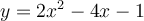 y=2x^{2}-4x-1