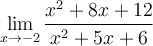 \displaystyle\lim_{x\to -2}\frac{x^2+8x+12}{x^2+5x+6}