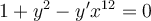 1+y^2-y'x^{12}=0