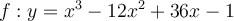 f:y=x^3-12x^2+36x-1