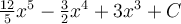 \frac{12}{5}x^5-\frac{3}{2}x^4+3x^3+C