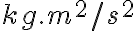 {kg.m^{2}/s^{2}}