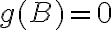 g(B)=0