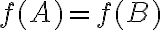 f(A)=f(B)