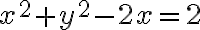 x^2+y^2-2x=2