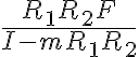 \frac{R_{1}R_{2}F}{I-mR_{1}R_{2}}