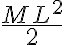 \frac{ML^{2}}{2}