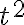 {t^{2}}