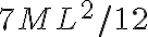 7 M L^2/12