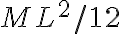 M L^2/12