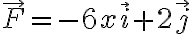 \vec{F}=-6x\vec{i}+2\vec{j}