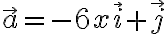 \vec{a}=-6x\vec{i}+\vec{j}