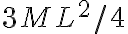3 M L^2/4