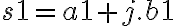  s1=a1+ j. b1 