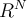 R^N