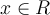 x\in R
