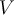 V