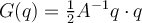 G(q)= \frac12 A^{-1}q\cdot q