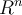 R^n